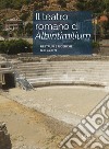 Il teatro romano di Albintimilium. Restauri e ricerche (2011-2017) libro