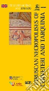 Etruscan necropolises of Cerveteri and Tarquinia libro di Ridi Cristina Lucarini Cristina
