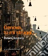 Genova tu mi struggi... Ediz. italiana e inglese libro