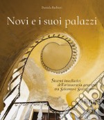 Novi e i suoi palazzi. Sistemi insediativi dell'aristocrazia genovese tra Seicento e Settecento libro