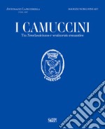 I Camuccini. Tra Neoclassicismo e sentimento romantico. Ediz. multilingue libro