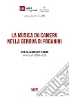 La musica da camera nella Genova di Paganini. Atti della giornata di studi (Genova, 24 ottobre 2020) libro