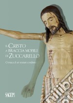 Il Cristo a braccia mobili di Zuccarello. Cronaca di restauro condiviso