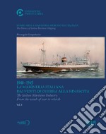 Storia della marineria mercantile italiana. Ediz. italiana e inglese. Vol. 3: 1940-1945. La Marineria Italiana dai venti di guerra alla rinascita libro