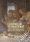 Costruir su macerie. Il «Cenacolo» di Leonardo nella prima metà del Novecento libro di Cecchini Silvia