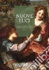 Nuove luci. Acquisizioni, donazioni e restauri galleria nazionale della Liguria 1958-2021. Ediz. a colori libro