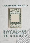 Mauro Pelliccioli e la cultura del restauro nel XX secolo libro