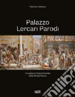 Palazzo Lercari Parodi. Un palazzo rinascimentale della Strada Nuova