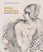 Segni d'artista. Masterpieces for a collection. Ediz. italiana e inglese libro