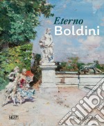 Eterno Boldini. Ediz. italiana e inglese libro