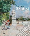 Eterno Boldini. Ediz. italiana e inglese libro