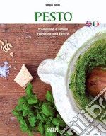 Pesto. Tradizione e futuro. Ediz. italiana e inglese libro