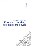 Dante e il pensiero scolastico medievale libro di Ghisalberti Alessandro