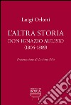 L'altra storia. Don Ignazio Aulisio (1804-1889) libro