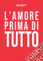 L'amore prima di tutto libro