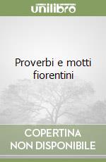 Proverbi e motti fiorentini