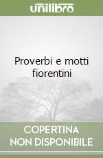 Proverbi e motti fiorentini libro