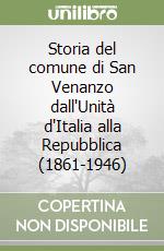 Storia del comune di San Venanzo dall'Unità d'Italia alla Repubblica (1861-1946) libro