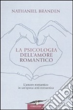 La Psicologia dell'amore romantico libro