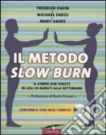 Il metodo Slow Burn. Ediz. illustrata. Con DVD libro