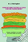 Perché non faccio le cose che mi fanno stare bene? libro