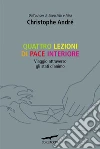 Quattro lezioni di pace interiore. Viaggio attraverso gli stati d'animo libro