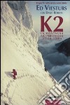 K2. La montagna più pericolosa della terra libro