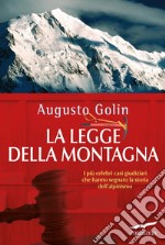 La legge della montagna. I più celebri casi giudiziari che hanno segnato la storia dell'alpinismo libro