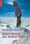 Razzo rosso sul Nanga Parbat libro di Messner Reinhold