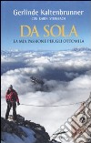 Da sola. La mia passione per gli ottomila libro