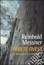 Parete ovest. La montagna senza compromessi libro