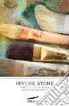 Vortici di gloria libro di Stone Irving Stone J. (cur.)