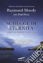 Schegge di eternità. Un'indagine nelle esperienze di morte condivisa libro