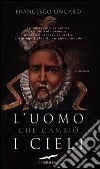 L'uomo che cambiò i cieli libro