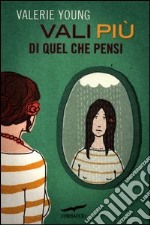 Vali più di quel che pensi libro