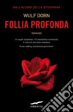 Follia profonda libro