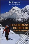 La montagna più difficile. La sfida dell'Annapurna libro