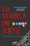 La scuola in rete. Reinventare l'istruzione nella società globale libro