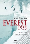 Everest 1953. L'epica storia della prima salita libro