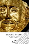 Il tesoro greco. Il romanzo di Schliemann libro di Stone Irving