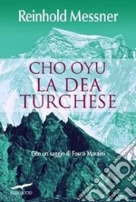 Cho Oyu. La dea turchese libro