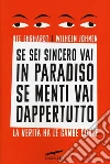 Se sei sincero vai in paradiso se menti vai dappertutto libro