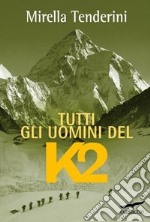 Tutti gli uomini del K2 libro