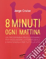 Otto minuti ogni mattina libro