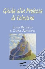 Guida alla profezia di Celestino libro