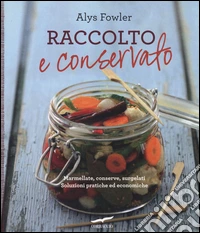 Raccolto e conservato