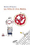 La vita è una pizza libro