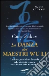 La danza dei maestri Wu Li libro