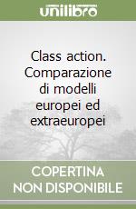 Class action. Comparazione di modelli europei ed extraeuropei libro