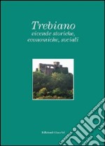 Trebiano. Vicende storiche, economiche, sociali